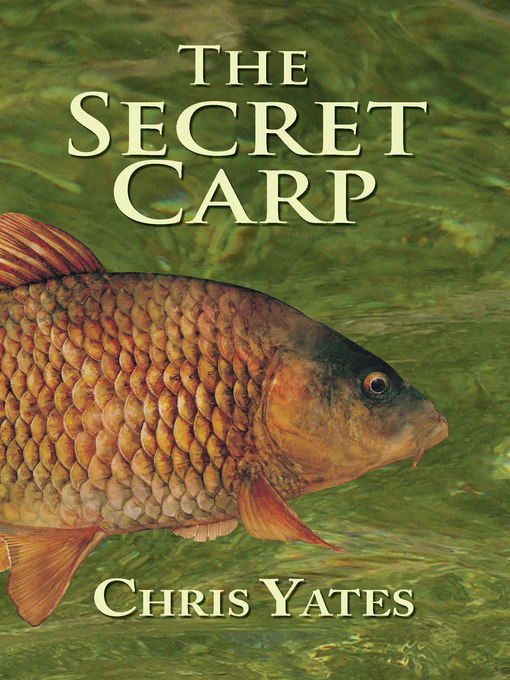 Title details for The Secret Carp by Chris Yates - Available